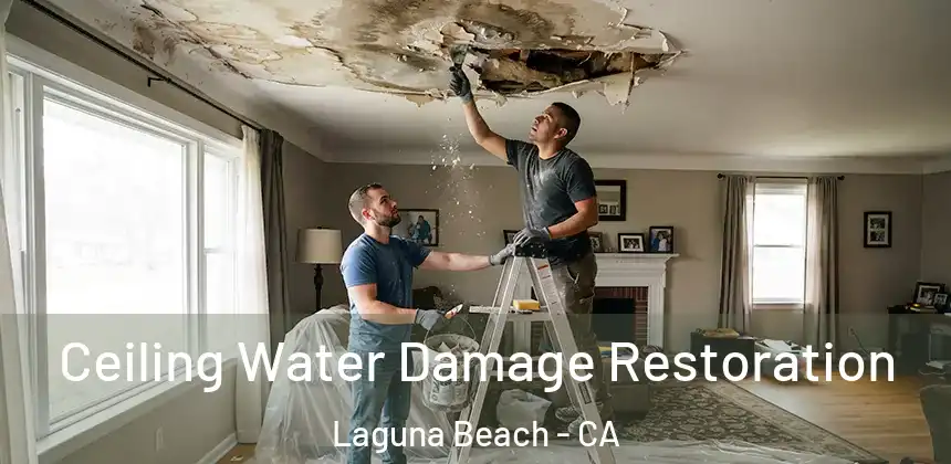 Ceiling Water Damage Restoration Laguna Beach - CA