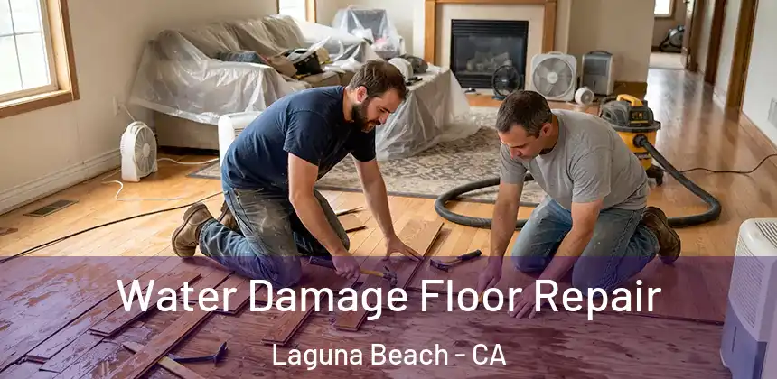Water Damage Floor Repair Laguna Beach - CA